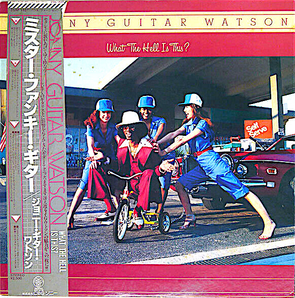 JOHNNY GUITAR WATSON - WHAT THE HELL IS THIS ? - JAPAN